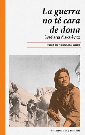 GUERRA NO TÉ CARA DE DONA, LA | 9788416689644 | ALEKSIÉVITX, SVETLANA | Llibreria L'Illa - Llibreria Online de Mollet - Comprar llibres online