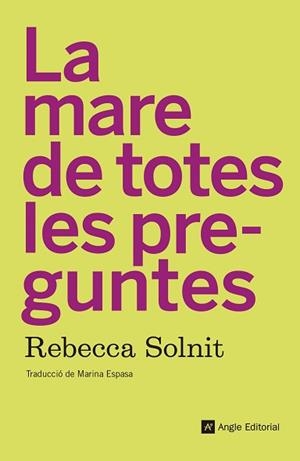 MARE DE TOTES LES PREGUNTES, LA | 9788417214210 | SOLNIT, REBECCA | Llibreria L'Illa - Llibreria Online de Mollet - Comprar llibres online