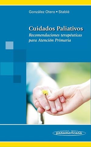 CUIDADOS PALIATIVOS | 9788498354942 | GONZÁLEZ OTERO, JOAQUÍN/STABLÉ DUHARTE, MÍLDRED | Llibreria L'Illa - Llibreria Online de Mollet - Comprar llibres online