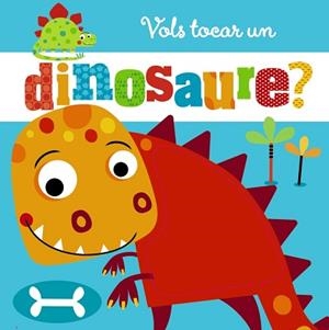 VOLS TOCAR UN DINOSAURE? | 9788499068794 | VARIOS AUTORES | Llibreria L'Illa - Llibreria Online de Mollet - Comprar llibres online