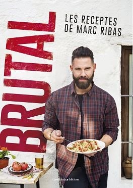 BRUTAL. LES RECEPTES DE MARC RIBAS | 9788490347140 | RIBAS BELTRAN, MARC | Llibreria L'Illa - Llibreria Online de Mollet - Comprar llibres online