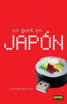 GEEK EN JAPÓN, UN -AMPLIADA- | 9788498140552 | GARCÍA, HÉCTOR -KIRAI- | Llibreria L'Illa - Llibreria Online de Mollet - Comprar llibres online