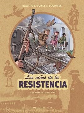 NIÑOS DE LA RESISTENCIA 2. PRIMERAS REPRESIONES | 9788417064297 | ERS, BENOÎT/DUGOMIER, VINCENT | Llibreria L'Illa - Llibreria Online de Mollet - Comprar llibres online