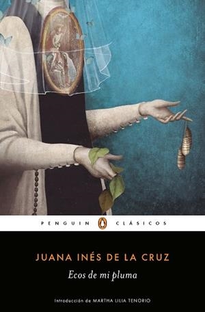 ECOS DE MI PLUMA | 9788491053699 | DE LA CRUZ, JUANA INÉS 