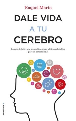 DALE VIDA A TU CEREBRO | 9788417092023 | MARÍN, RAQUEL | Llibreria L'Illa - Llibreria Online de Mollet - Comprar llibres online
