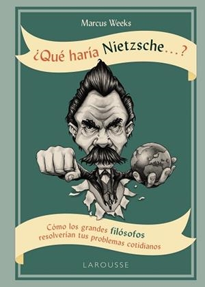¿QUÉ HARÍA NIETZSCHE ....? | 9788416984763 | WEEKS, MARCUS | Llibreria L'Illa - Llibreria Online de Mollet - Comprar llibres online