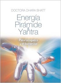 ENERGÍA PIRÁMIDE & YANTRA | 9788441421776 | BHATT, DRA. DHARA