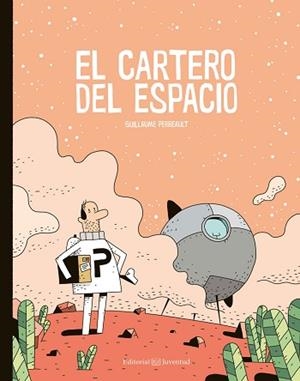 CARTERO DEL ESPACIO, EL | 9788426144973 | PERREAULT, GUILLAUME | Llibreria L'Illa - Llibreria Online de Mollet - Comprar llibres online