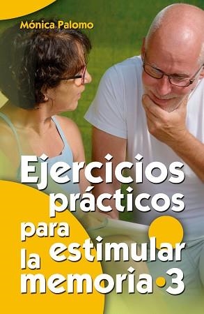 EJERCICIOS PRÁCTICOS PARA ESTIMULAR LA MEMORIA 3 | 9788490234624 | PALOMO BERJAGA, MÓNICA | Llibreria L'Illa - Llibreria Online de Mollet - Comprar llibres online
