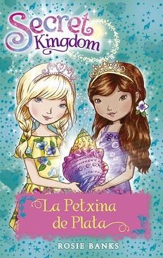 SECRET KINGDOM 32. LA PETXINA DE PLATA | 9788424661984 | BANKS, ROSIE | Llibreria L'Illa - Llibreria Online de Mollet - Comprar llibres online