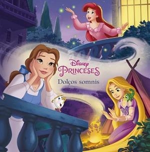 PRINCESES. DOLÇOS SOMNIS | 9788491375111 | DISNEY | Llibreria L'Illa - Llibreria Online de Mollet - Comprar llibres online