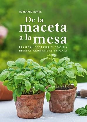 DE LA MACETA A LA MESA | 9788416918300 | BOHNE, BURKHARD | Llibreria L'Illa - Llibreria Online de Mollet - Comprar llibres online