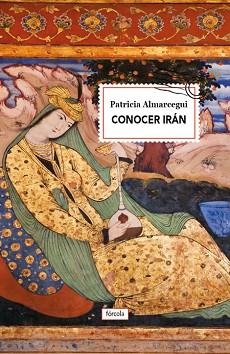 CONOCER IRÁN | 9788416247738 | ALMARCEGUI ELDUAYEN, PATRICIA | Llibreria L'Illa - Llibreria Online de Mollet - Comprar llibres online