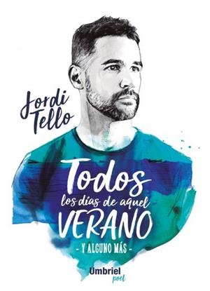 TODOS LOS DÍAS DE AQUEL VERANO | 9788416517039 | TELLO, JORDI | Llibreria L'Illa - Llibreria Online de Mollet - Comprar llibres online