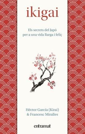 IKIGAI | 9788492920150 | MIRALLES, FRANCESC/GARCÍA, HÉCTOR | Llibreria L'Illa - Llibreria Online de Mollet - Comprar llibres online