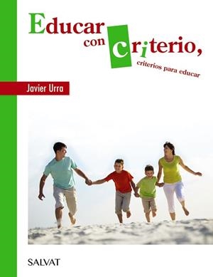 EDUCAR CON CRITERIO, CRITERIOS PARA EDUCAR | 9788469623992 | URRA, JAVIER | Llibreria L'Illa - Llibreria Online de Mollet - Comprar llibres online
