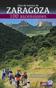 GUIA DE MONTES DE ZARAGOZA 100 ASCENSIONES  | 9788482166612 | MARTINEZ, ALBERTO/ VIÑUALES, EDUARDO | Llibreria L'Illa - Llibreria Online de Mollet - Comprar llibres online