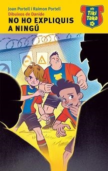 NO HO EXPLIQUIS A NINGÚ | 9788415975427 | PORTELL RIFÀ, JOAN/PORTELL RIFÀ, RAIMON | Llibreria L'Illa - Llibreria Online de Mollet - Comprar llibres online