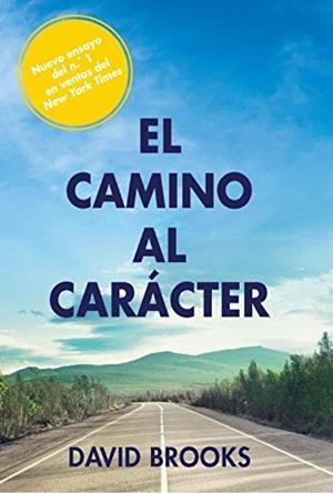 CAMINO AL CARÁCTER, EL | 9788494379079 | BROOKS, DAVID | Llibreria L'Illa - Llibreria Online de Mollet - Comprar llibres online
