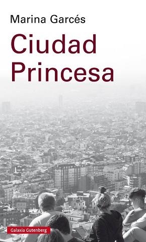 CIUDAD PRINCESA | 9788417088873 | GARCÉS, MARINA | Llibreria L'Illa - Llibreria Online de Mollet - Comprar llibres online