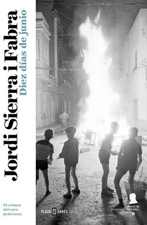 DIEZ DÍAS DE JUNIO  | 9788401017933 | SIERRA I FABRA, JORDI | Llibreria L'Illa - Llibreria Online de Mollet - Comprar llibres online