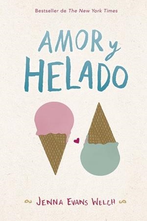 AMOR Y HELADO | 9788424662868 | EVANS WELCH, JENNA | Llibreria L'Illa - Llibreria Online de Mollet - Comprar llibres online