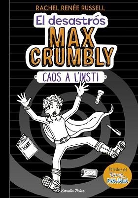 DESASTRÓS MAX CRUMBLY. CAOS A L'INSTI | 9788491375012 | RUSSELL, RACHEL RENÉE | Llibreria L'Illa - Llibreria Online de Mollet - Comprar llibres online