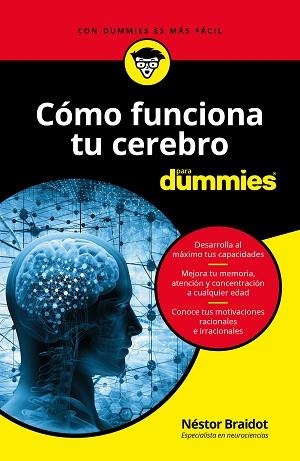 CÓMO FUNCIONA TU CEREBRO PARA DUMMIES | 9788432904455 | BRAIDOT, NÉSTOR | Llibreria L'Illa - Llibreria Online de Mollet - Comprar llibres online
