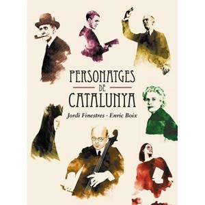 PERSONATGES DE CATALUNYA | 9788415315483 | FINESTRES, JORDI / BOIX, ENRIC | Llibreria L'Illa - Llibreria Online de Mollet - Comprar llibres online