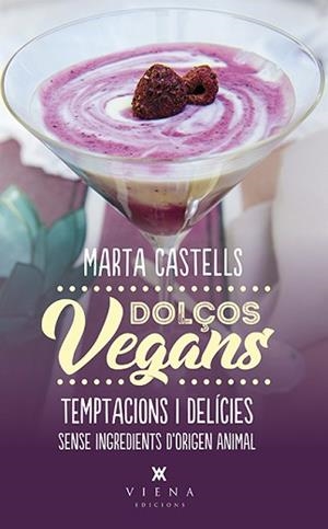 DOLÇOS VEGANS | 9788483309872 | CASTELLS, MARTA | Llibreria L'Illa - Llibreria Online de Mollet - Comprar llibres online