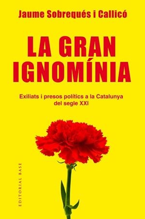 GRAN IGNOMÍNIA, LA | 9788417183639 | SOBREQUÉS I CALLICÓ, JAUME | Llibreria L'Illa - Llibreria Online de Mollet - Comprar llibres online