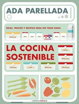COCINA SOSTENIBLE, LA | 9788448024147 | PARELLADA, ADA | Llibreria L'Illa - Llibreria Online de Mollet - Comprar llibres online