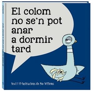COLOM NO SE'N POT ANAR A DORMIR TARD, EL | 9788416394814 | WILLEMS, MO
