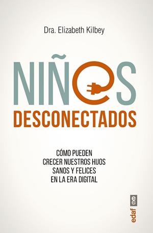 NIÑOS DESCONECTADOS | 9788441438439 | KILBEY, ELIZABETH | Llibreria L'Illa - Llibreria Online de Mollet - Comprar llibres online