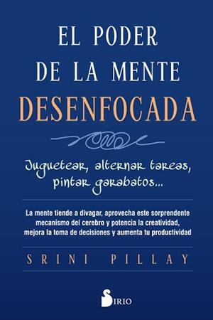 PODER DE LA MENTE DESENFOCADA, EL | 9788417030650 | PILLAY, M.D., SRINI | Llibreria L'Illa - Llibreria Online de Mollet - Comprar llibres online