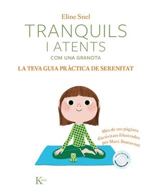 TRANQUILS I ATENTS COM UNA GRANOTA. LA TEVA GUIA PRÀCTICA DE SERENITAT | 9788499886428 | SNEL, ELINE | Llibreria L'Illa - Llibreria Online de Mollet - Comprar llibres online