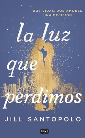 LUZ QUE PERDIMOS, LA | 9788491291787 | SANTOPOLO, JILL | Llibreria L'Illa - Llibreria Online de Mollet - Comprar llibres online