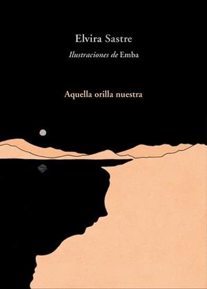 AQUELLA ORILLA NUESTRA | 9788420486383 | SASTRE, ELVIRA | Llibreria L'Illa - Llibreria Online de Mollet - Comprar llibres online