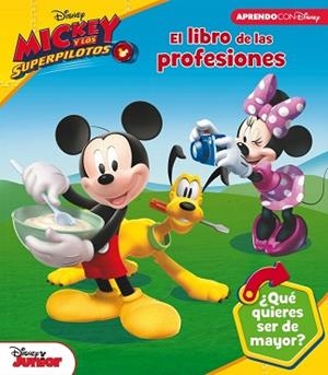 LIBRO DE LAS PROFESIONES DE MICKEY MOUSE (LAS PROFESIONES CON DISNEY) | 9788416931422 | DISNEY