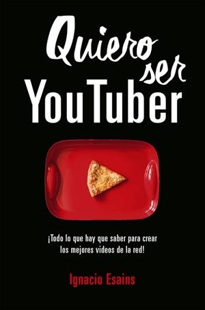 QUIERO SER YOUTUBER | 9788490439296 | ESAINS, IGNACIO