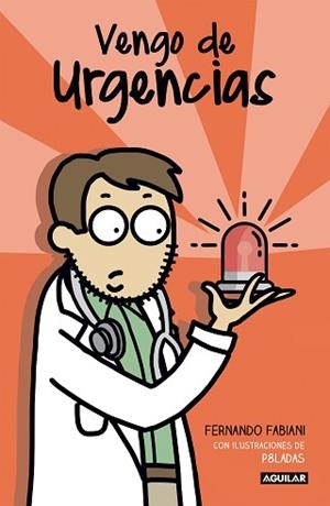 VENGO DE URGENCIAS | 9788403518728 | FERNANDO FABIANI/LAURA SANTOLAYA | Llibreria L'Illa - Llibreria Online de Mollet - Comprar llibres online
