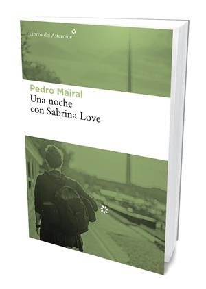 NOCHE CON SABRINA LOVE, UNA | 9788417007386 | MAIRAL, PEDRO | Llibreria L'Illa - Llibreria Online de Mollet - Comprar llibres online