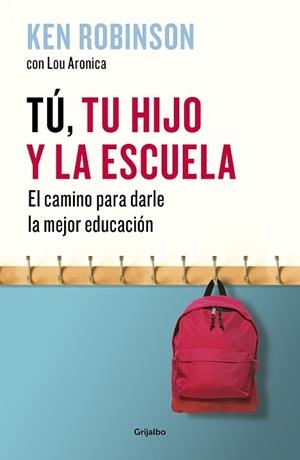 TÚ TU HIJO Y LA ESCUELA | 9788425355165 | ROBINSON, SIR KEN | Llibreria L'Illa - Llibreria Online de Mollet - Comprar llibres online