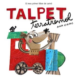 TALPET TERRATRÈMOL. EL MEU PRIMER LLIBRE DE CARTRÓ | 9788448850746 | LLENAS, ANNA | Llibreria L'Illa - Llibreria Online de Mollet - Comprar llibres online