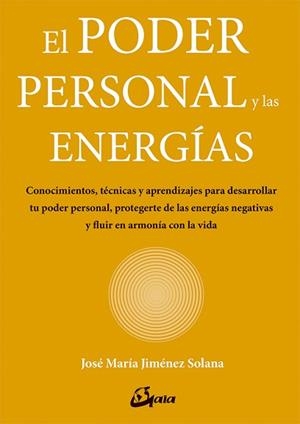 PODER PERSONAL Y LAS ENERGÍAS, EL | 9788484457374 | JIMÉNEZ SOLANA, JOSÉ MARÍA