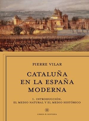 CATALUÑA EN LA ESPAÑA MODERNA VOL. 1 | 9788498929904 | VILAR, PIERRE | Llibreria L'Illa - Llibreria Online de Mollet - Comprar llibres online