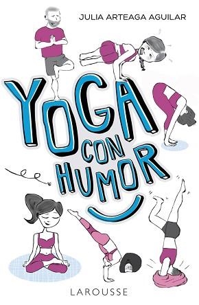 YOGA CON HUMOR | 9788417273019 | ARTEAGA AGUILAR, JULIA | Llibreria L'Illa - Llibreria Online de Mollet - Comprar llibres online