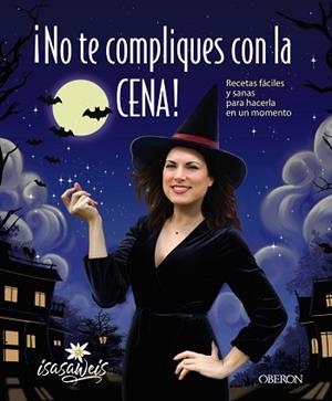NO TE COMPLIQUES CON LA CENA! | 9788441539525 | LLANO, ISABEL | Llibreria L'Illa - Llibreria Online de Mollet - Comprar llibres online