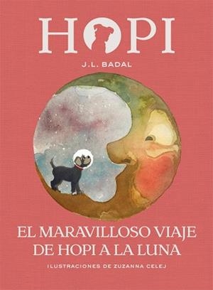 MARAVILLOSO VIAJE DE HOPI A LA LUNA, EL | 9788424662547 | BADAL, JOSEP LLUÍS | Llibreria L'Illa - Llibreria Online de Mollet - Comprar llibres online