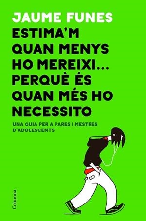 ESTIMA'M QUAN MENYS HO MEREIXI PERQUÈ ÉS QUAN MÉS HO NECESSITO | 9788466423793 | FUNES, JAUME